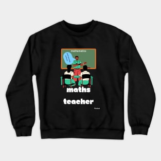 Maths Teacher Crewneck Sweatshirt